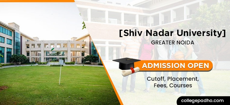Shiv Nadar University Admission 2026: Courses, Fees and Eligibility