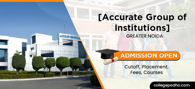 Accurate Group of Institutions, Admission 2025, Cutoff, Placement, Fees, Courses