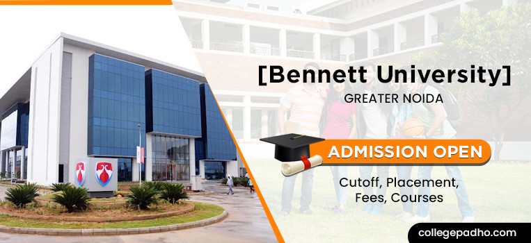Bennett university, school of management, greater noida, admission 2025, cutoff, placement, fees, courses